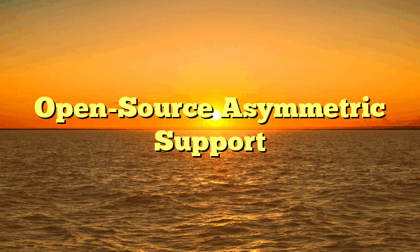 Open-Source Asymmetric Support