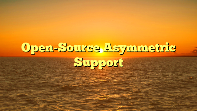 Open-Source Asymmetric Support