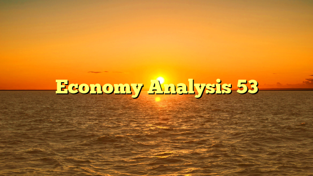 Economy Analysis 53