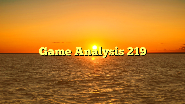 Game Analysis 219